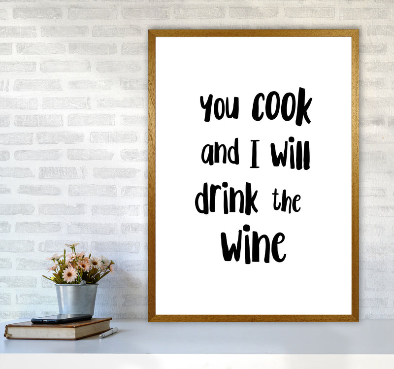 You Cook And I Will Drink The Wine Modern Print, Framed Kitchen Wall Art A1 Print Only