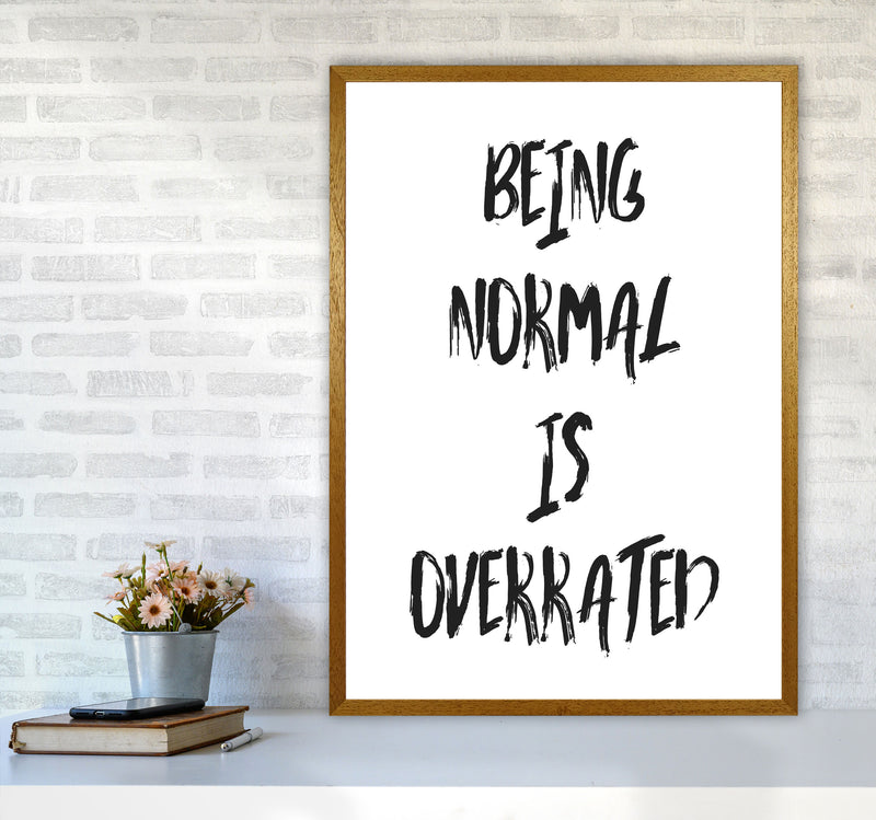 Being Normal Is Overrated Framed Typography Wall Art Print A1 Print Only