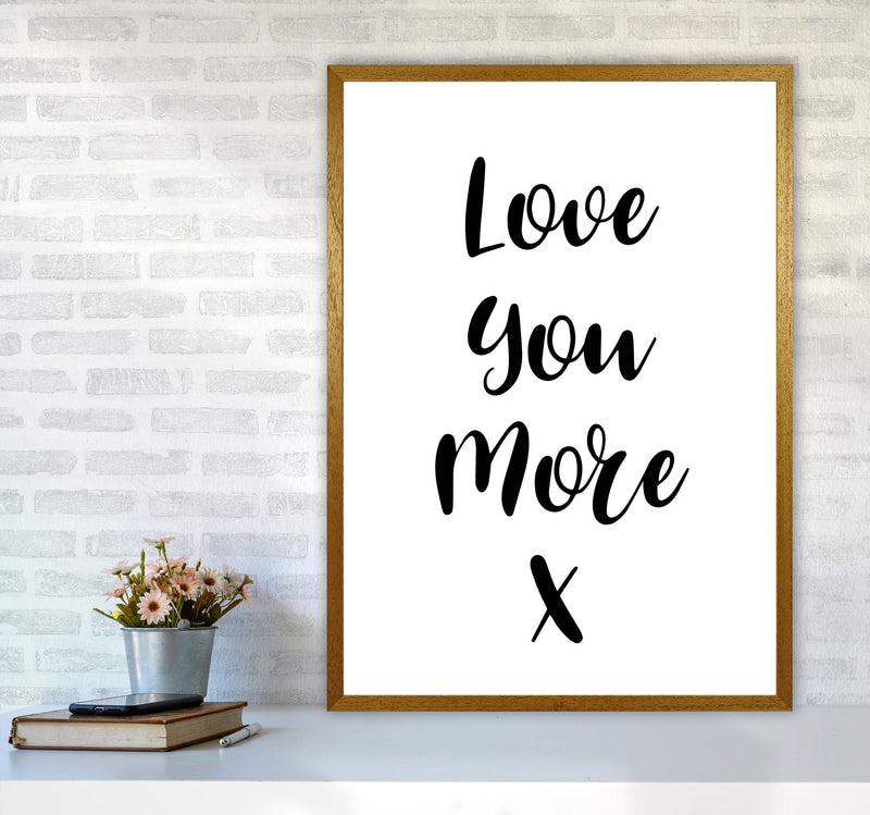 Love You More Framed Typography Wall Art Print A1 Print Only