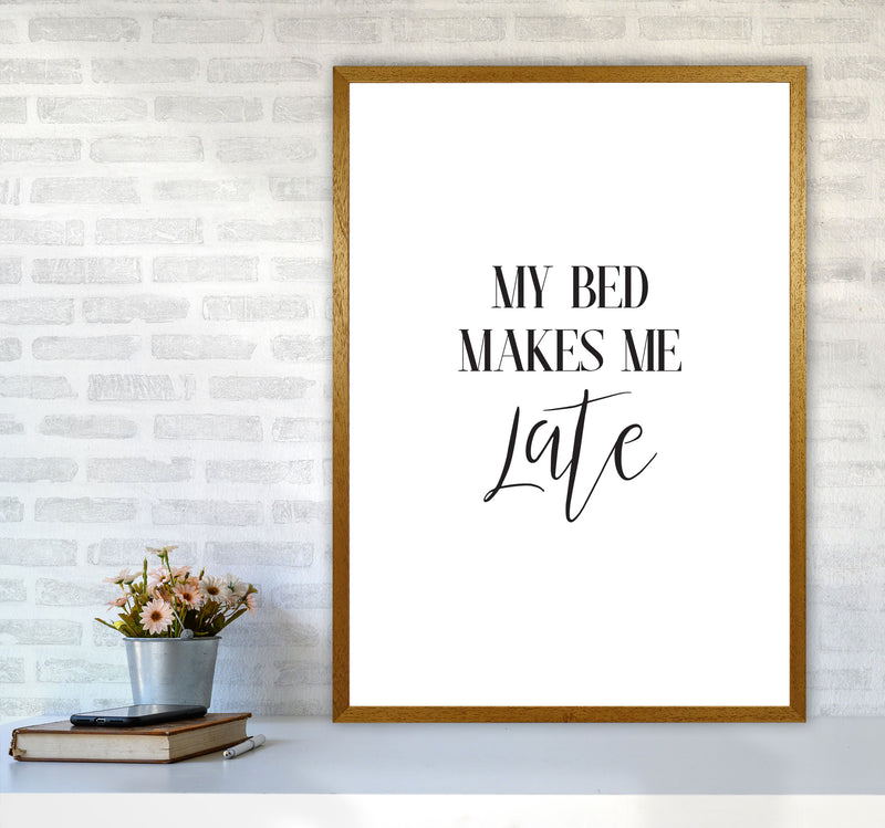 My Bed Makes Me Late Framed Typography Wall Art Print A1 Print Only