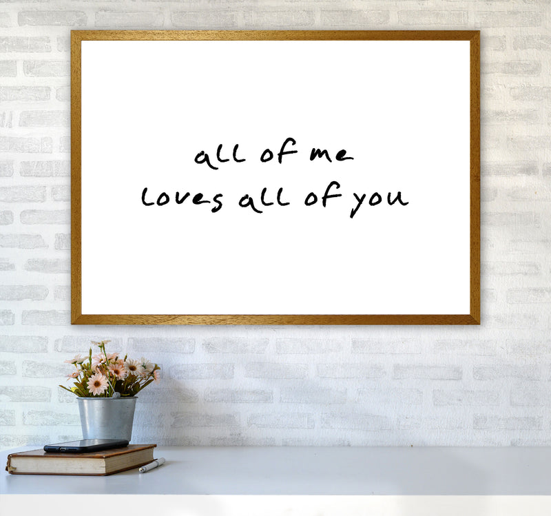 All Of Me Loves All Of You Framed Typography Wall Art Print A1 Print Only