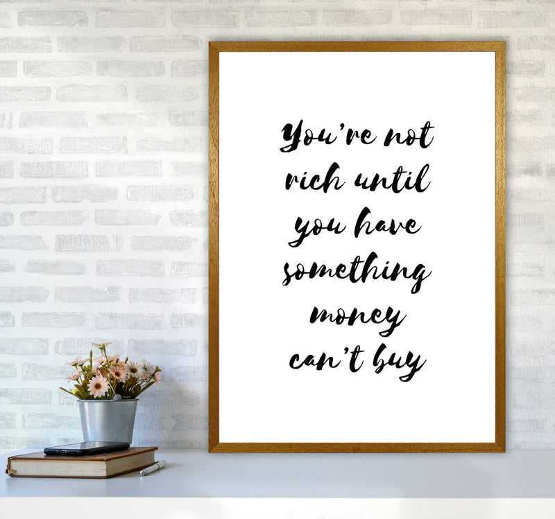 You&#39;re Not Rich Until You Have Something Money Can&#39;t Buy Modern Print