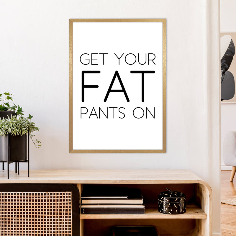Get Your Fat Pants On  Art Print by Pixy Paper A1 Print Only