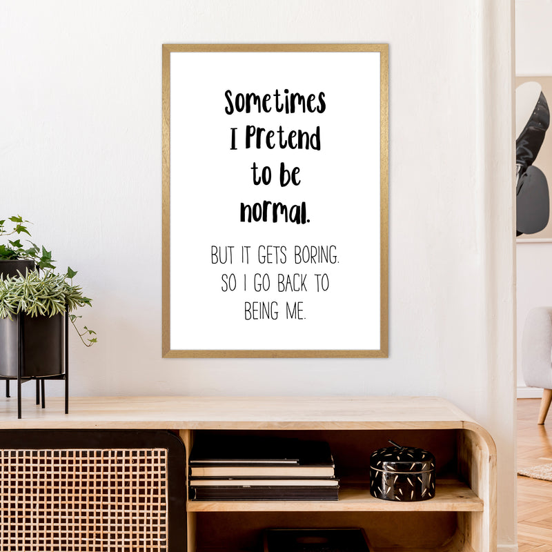 Sometimes I Pretend To Be Normal  Art Print by Pixy Paper A1 Print Only