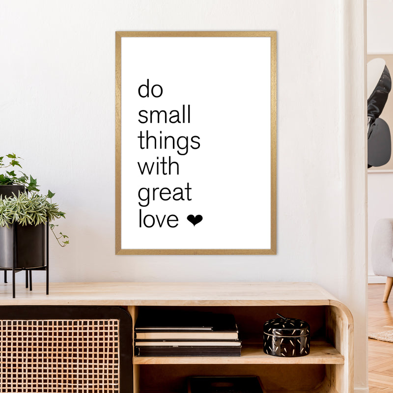 Do Small Things With Great Love  Art Print by Pixy Paper A1 Print Only