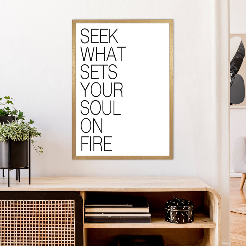 Seek What Sets Your Soul On Fire  Art Print by Pixy Paper A1 Print Only