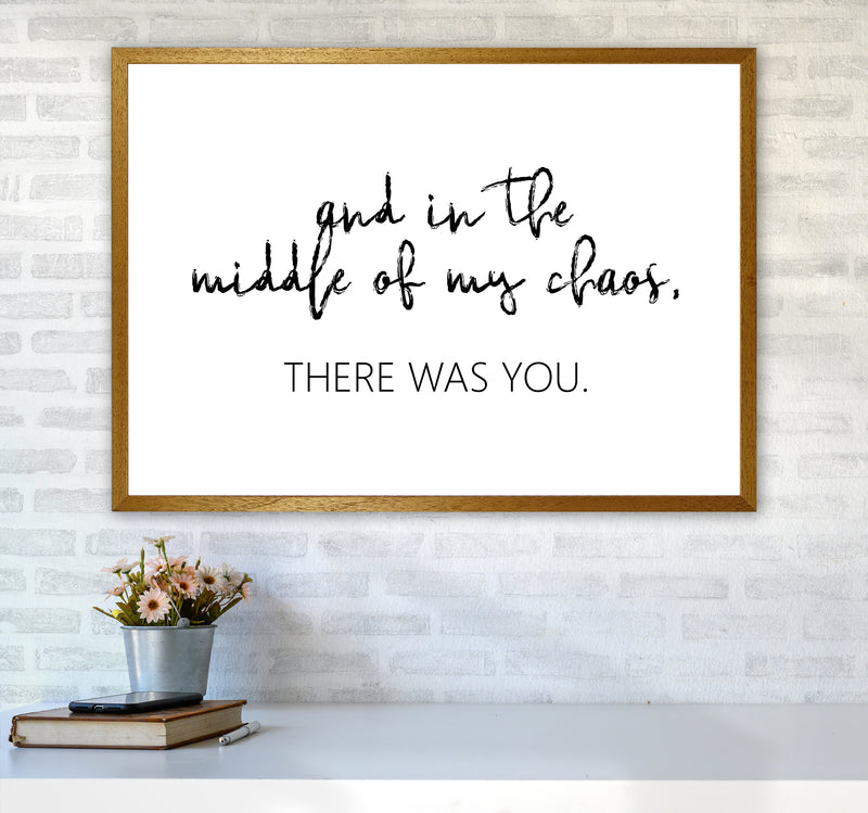 And In The Middle Of My Chaos  Art Print by Pixy Paper A1 Print Only