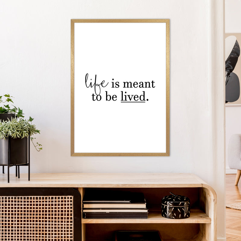 Life Is Meant To Be Lived  Art Print by Pixy Paper A1 Print Only
