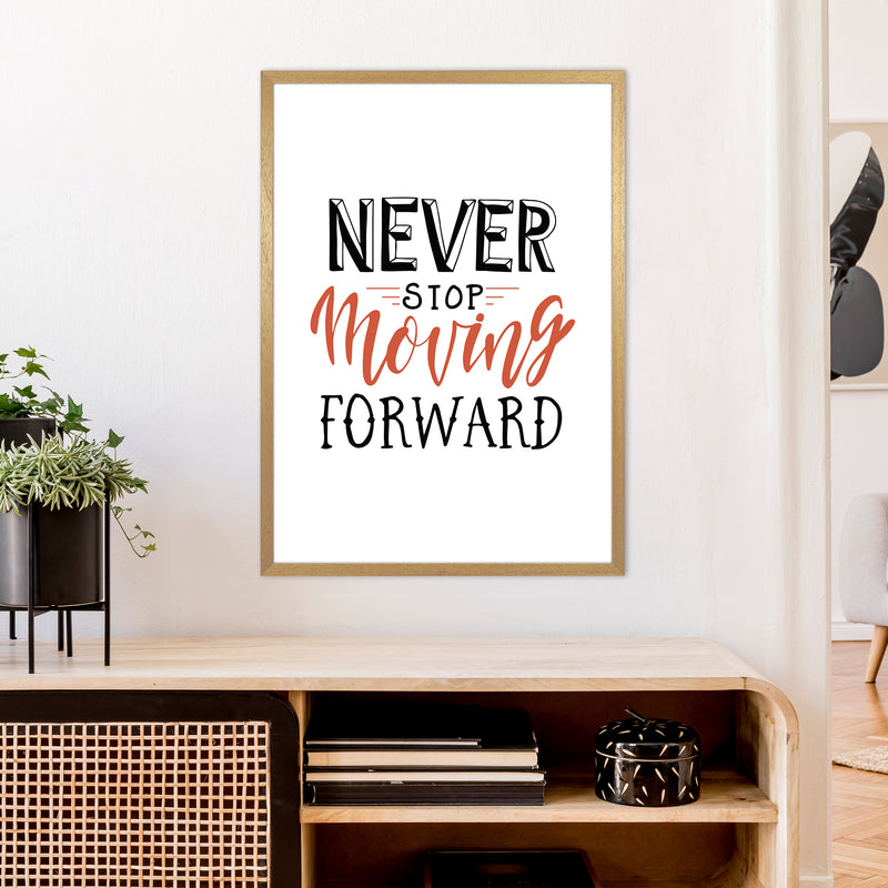 Never Stop Moving Forward  Art Print by Pixy Paper A1 Print Only