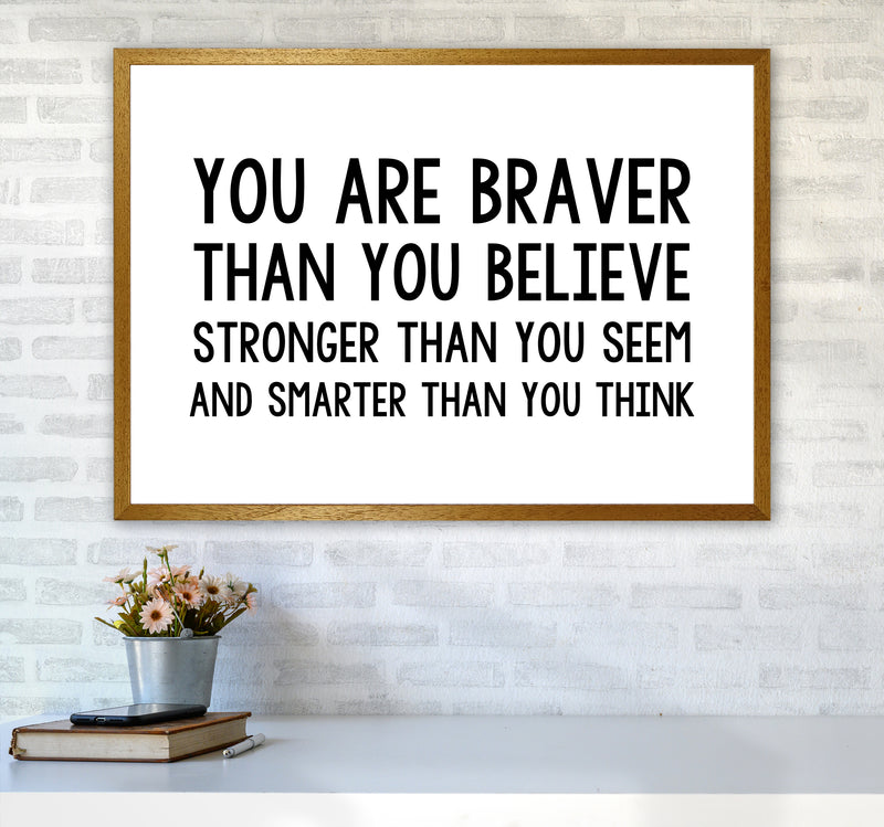 You Are Braver Bold  Art Print by Pixy Paper A1 Print Only