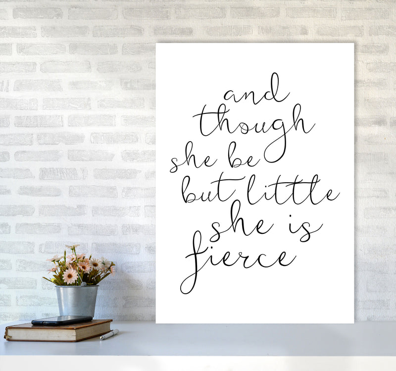 And Though She Be But Little She Is Fierce Black Typography Wall Art Print A1 Black Frame
