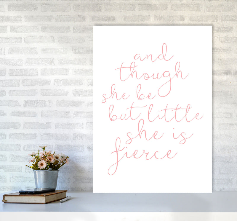 And Though She Be But Little She Is Fierce Pink Framed Typography Wall Art Print A1 Black Frame