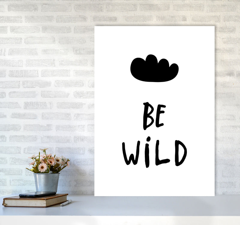 Be Wild Black Framed Typography Wall Art Print A1 Black Frame