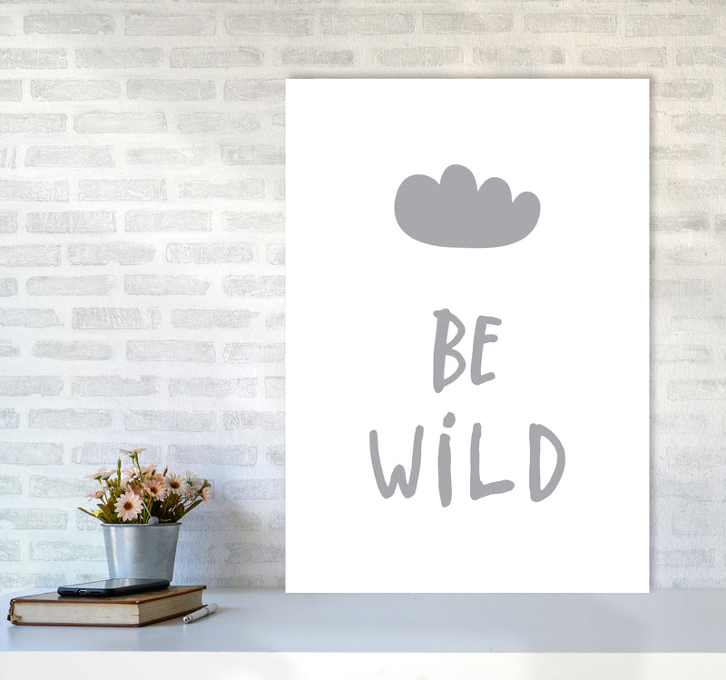 Be Wild Grey Framed Typography Wall Art Print A1 Black Frame