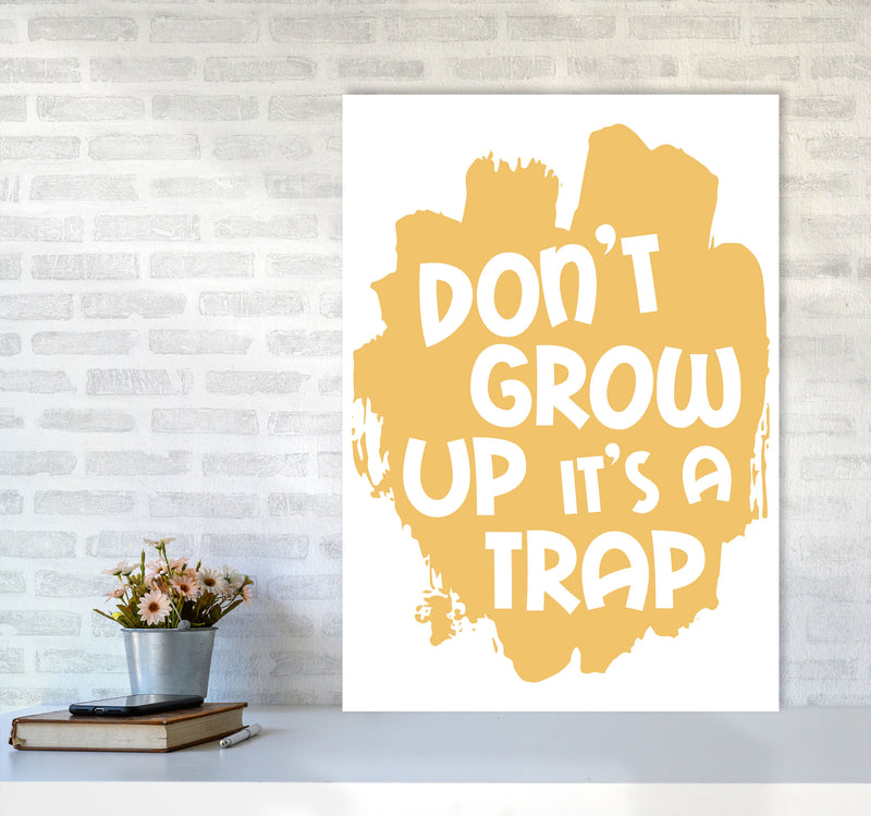 Don&#39;t Grow Up It&#39;s A Trap Mustard Framed Typography Wall Art Print