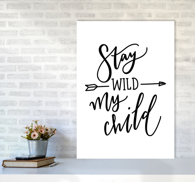 Stay Wild My Child Modern Print A1 Black Frame
