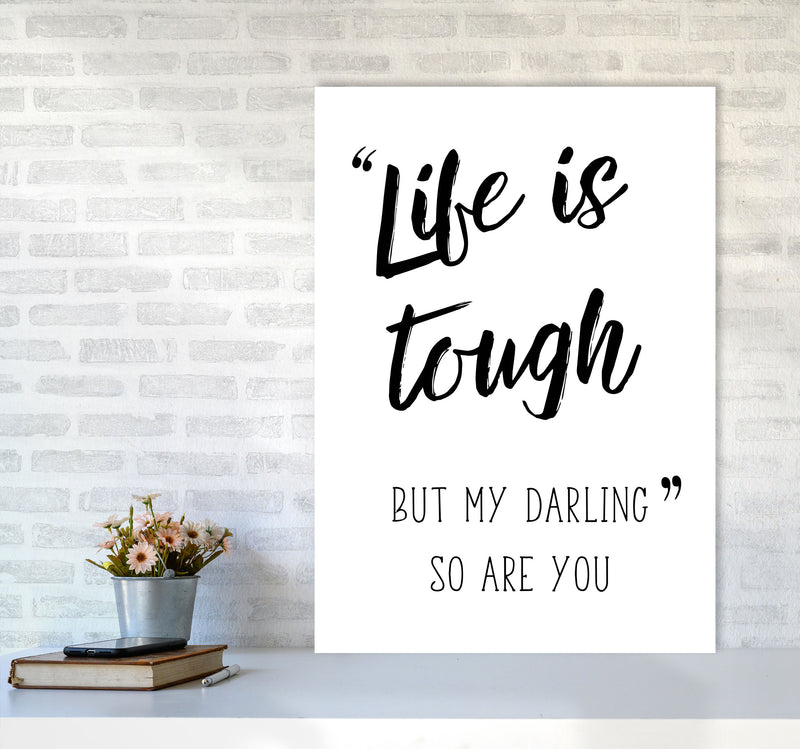 Life Is Tough Framed Typography Wall Art Print A1 Black Frame