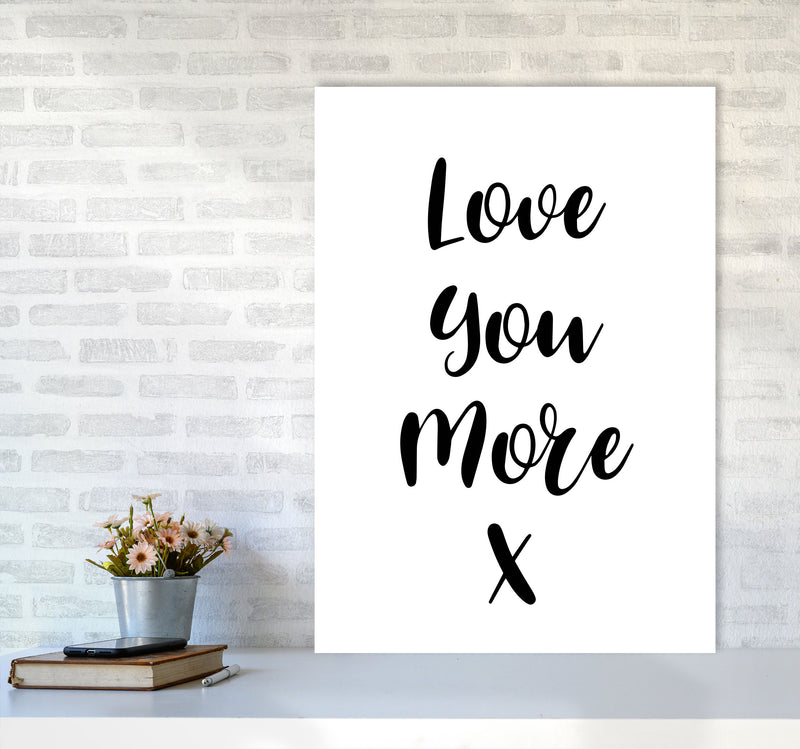 Love You More Framed Typography Wall Art Print A1 Black Frame