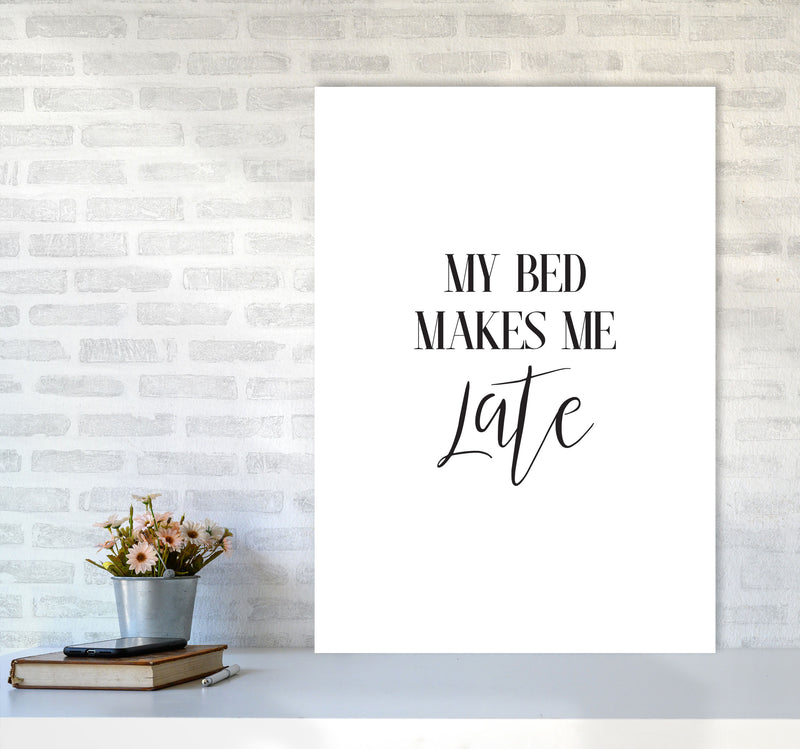 My Bed Makes Me Late Framed Typography Wall Art Print A1 Black Frame