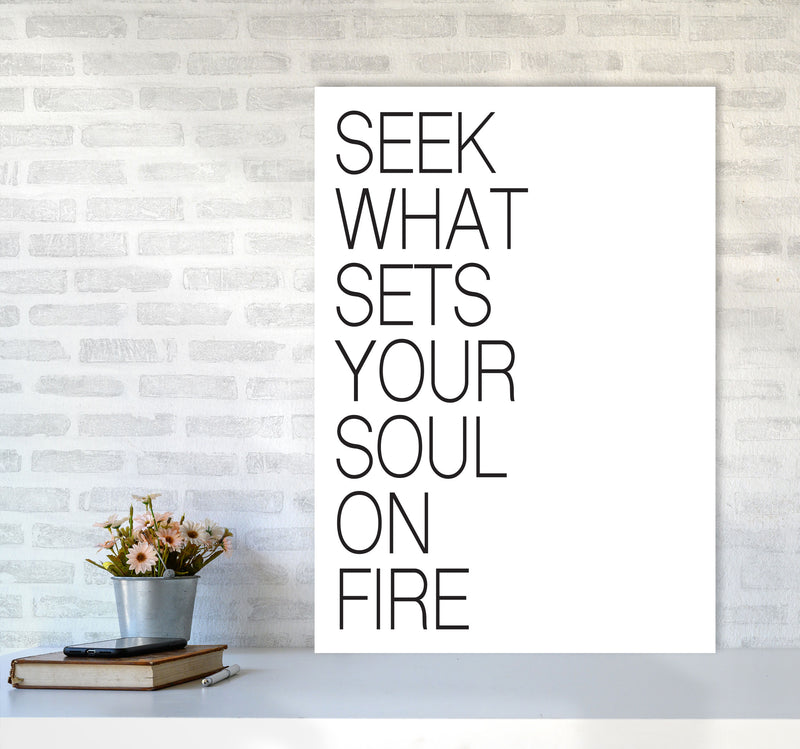 Seek What Sets Your Soul On Fire Modern Print A1 Black Frame