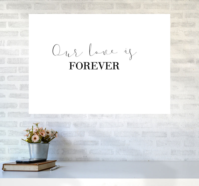 Our Love Is Forever Framed Typography Wall Art Print A1 Black Frame