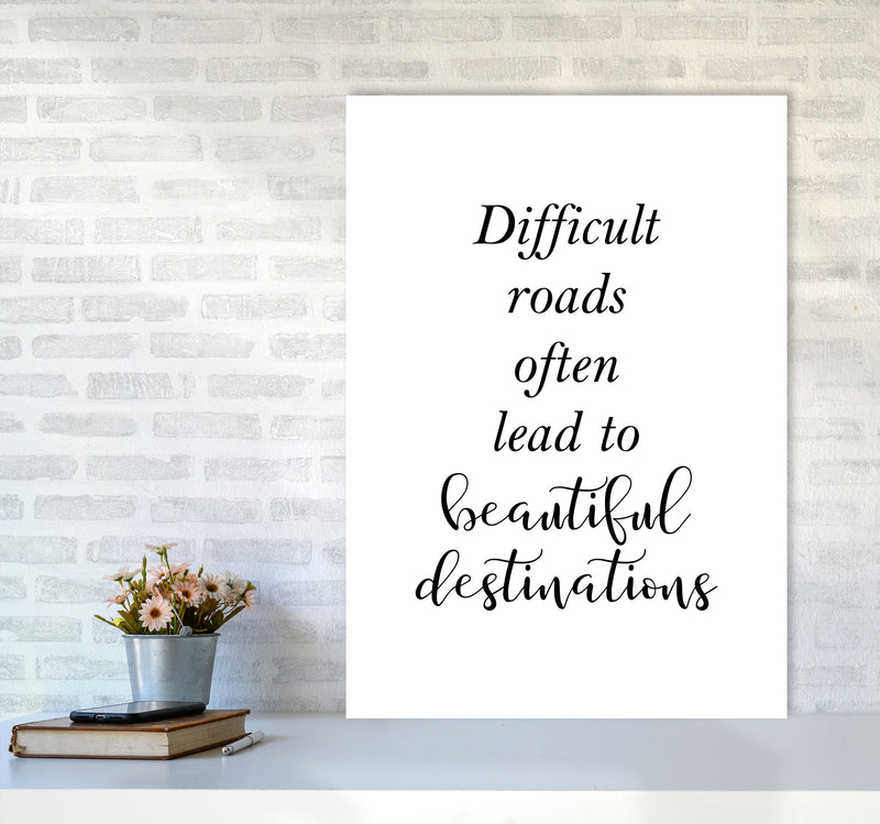 Difficult Roads Lead To Beautiful Destinations Framed Typography Wall Art Print A1 Black Frame
