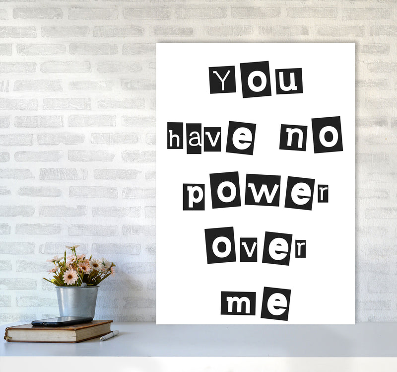 You Have No Power Over Me Modern Print A1 Black Frame