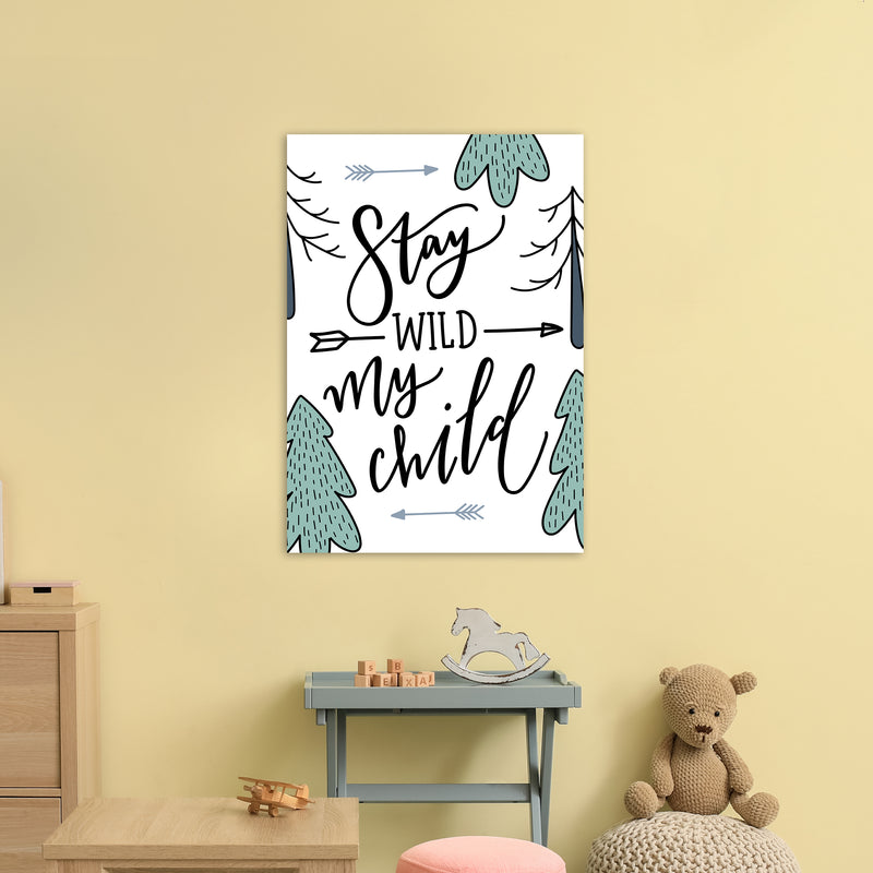 Stay Wild My Child  Art Print by Pixy Paper A1 Black Frame