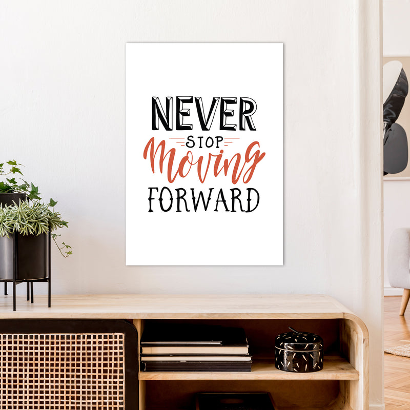 Never Stop Moving Forward  Art Print by Pixy Paper A1 Black Frame