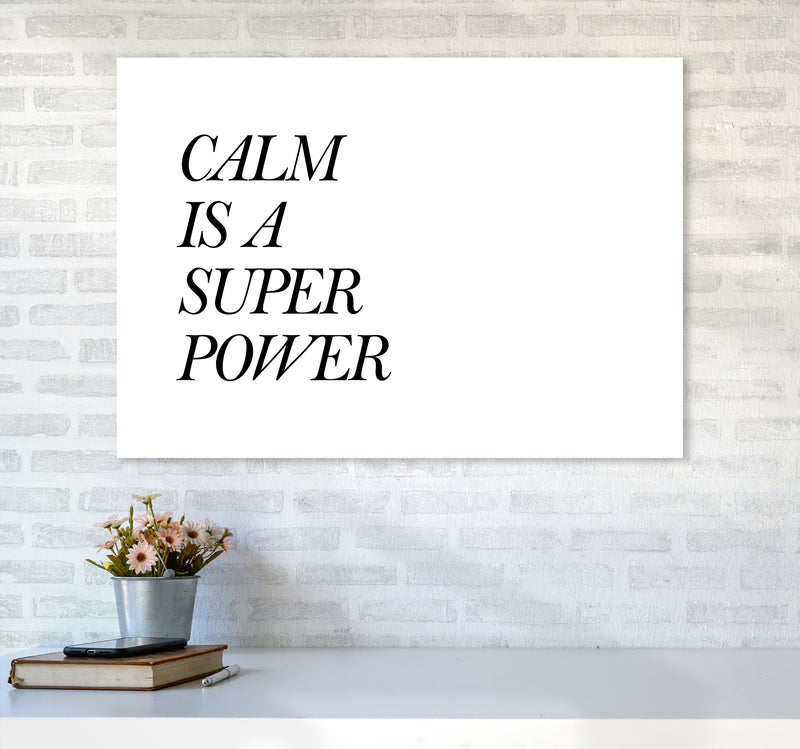 Calm Is A Super Power  Art Print by Pixy Paper A1 Black Frame