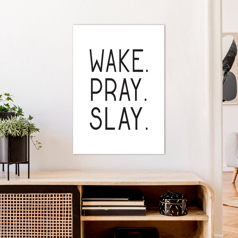 Wake Pray Slay  Art Print by Pixy Paper A1 Black Frame