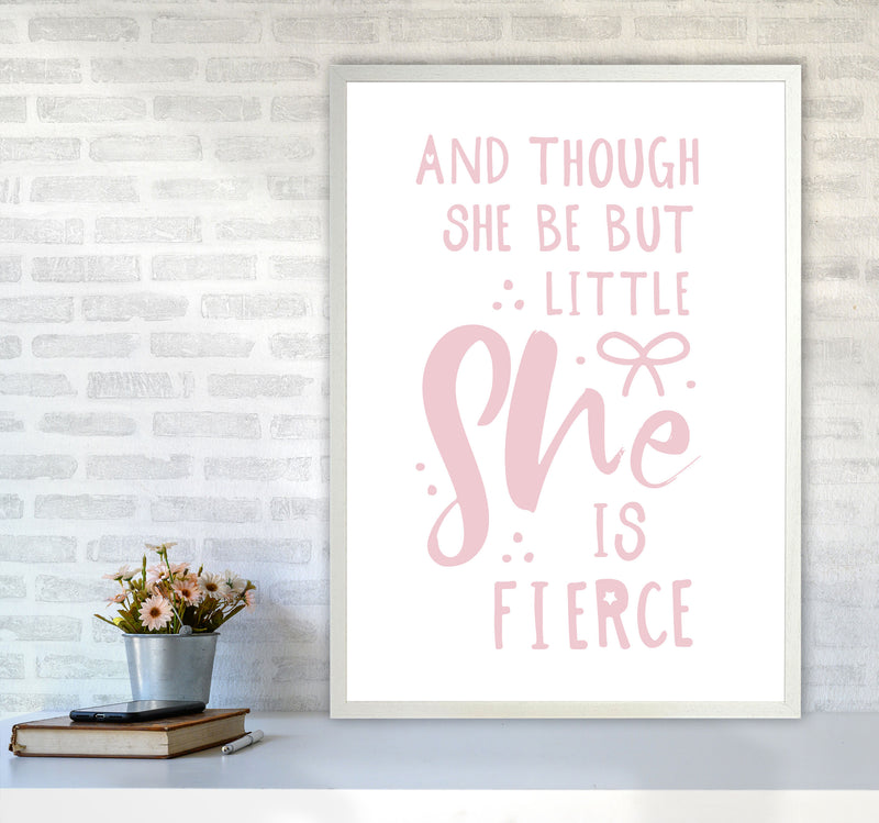 And Though She Be But Little She Is Fierce Pink Framed Typography Wall Art Print A1 Oak Frame