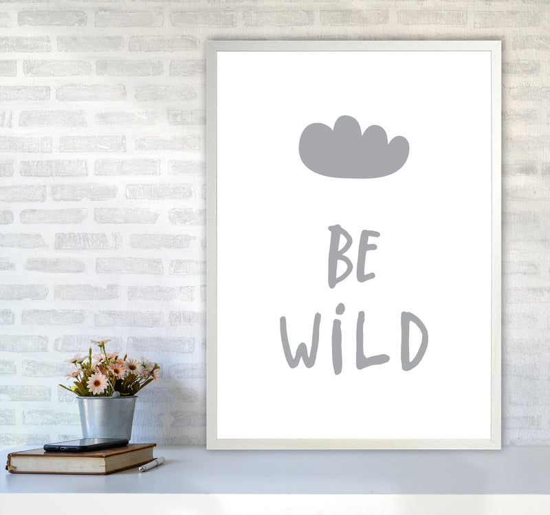 Be Wild Grey Framed Typography Wall Art Print A1 Oak Frame