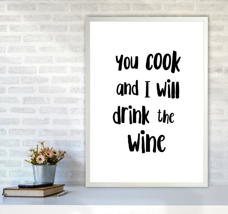 You Cook And I Will Drink The Wine Modern Print, Framed Kitchen Wall Art A1 Oak Frame