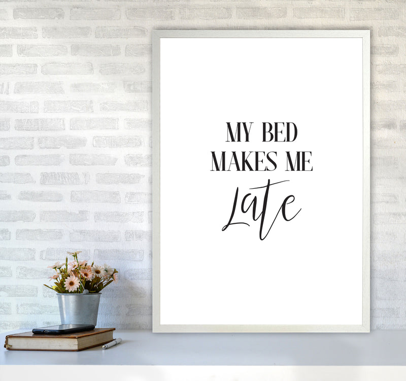 My Bed Makes Me Late Framed Typography Wall Art Print A1 Oak Frame