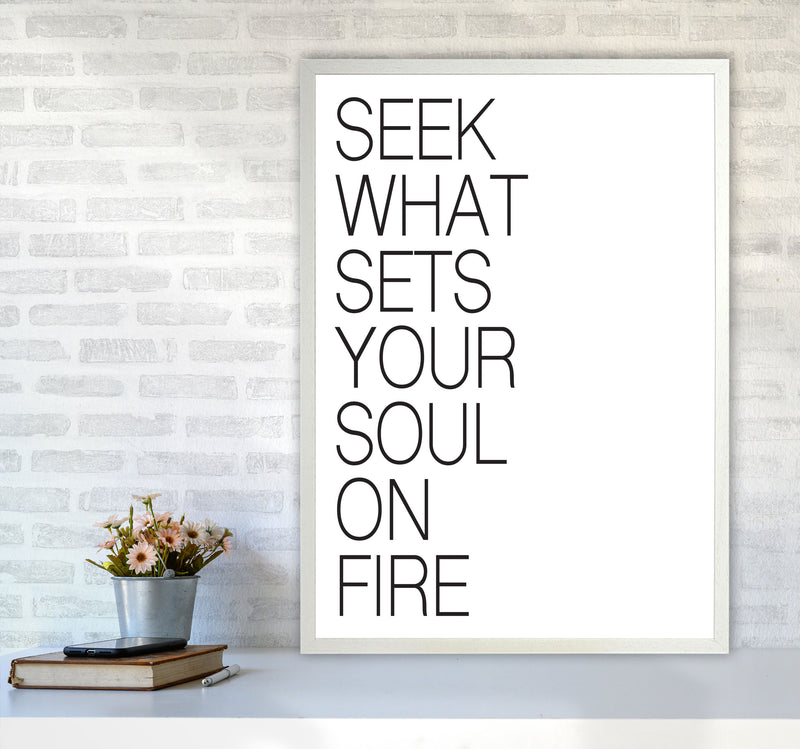 Seek What Sets Your Soul On Fire Modern Print A1 Oak Frame