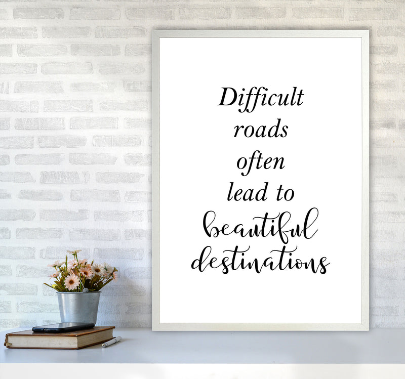 Difficult Roads Lead To Beautiful Destinations Framed Typography Wall Art Print A1 Oak Frame