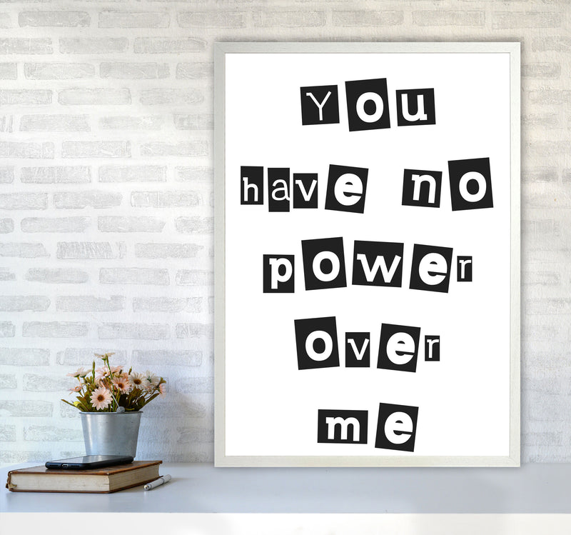 You Have No Power Over Me Modern Print A1 Oak Frame