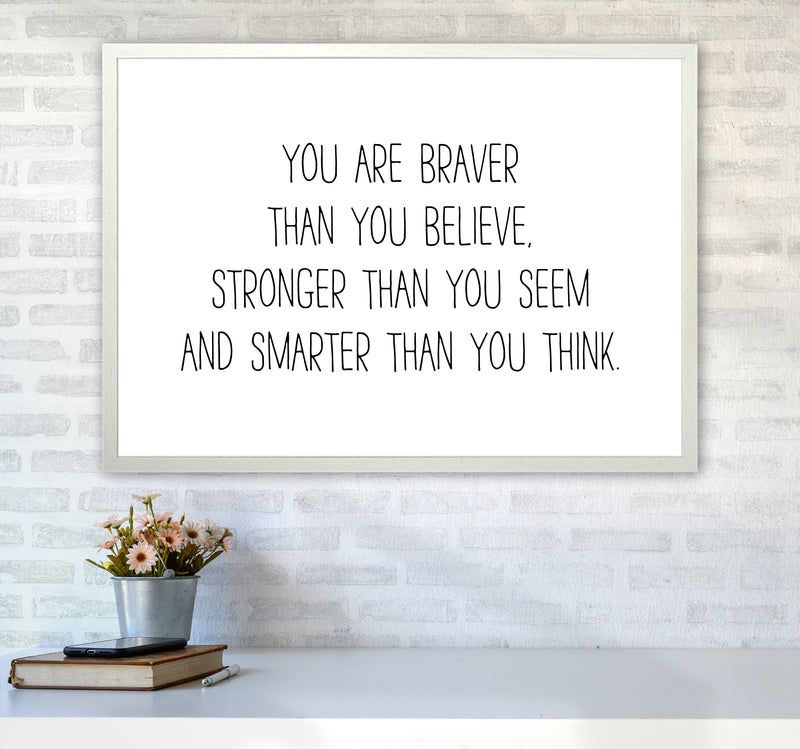 You Are Braver Than You Believe  Art Print by Pixy Paper A1 Oak Frame