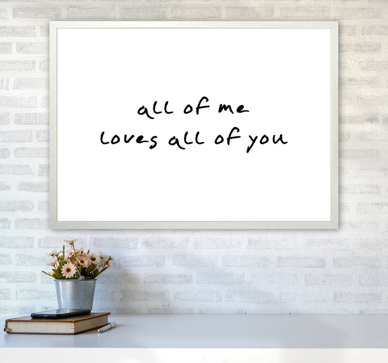 All Of Me Loves All Of You  Art Print by Pixy Paper A1 Oak Frame