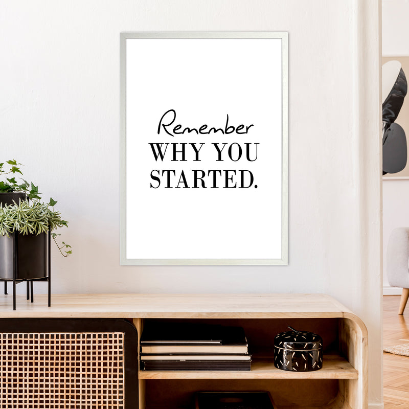 Remember Why You Started  Art Print by Pixy Paper A1 Oak Frame