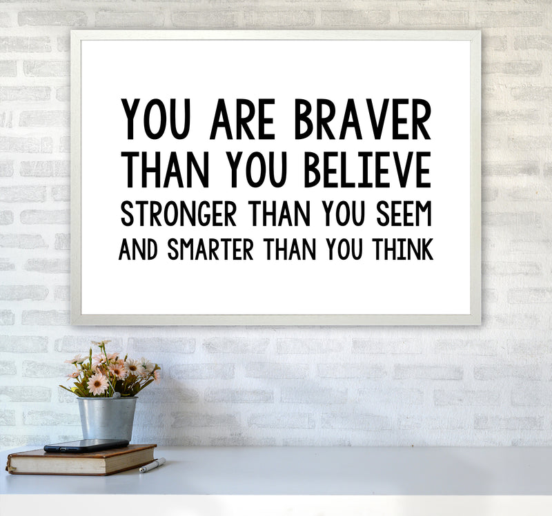You Are Braver Bold  Art Print by Pixy Paper A1 Oak Frame