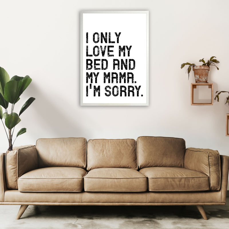 I Only Love My Bed and My Mama Art Print by Pixy Paper A1 Oak Frame