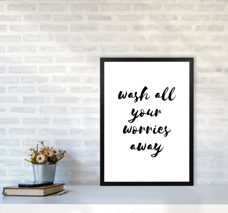 Wash All Your Worries Away, Bathroom Modern Print, Framed Bathroom Wall Art A2 White Frame