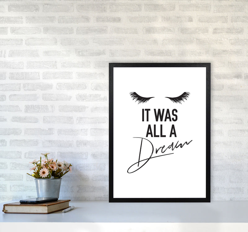 It Was All A Dream Framed Typography Wall Art Print A2 White Frame