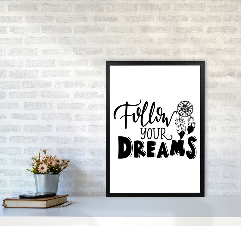Follow Your Dreams Framed Typography Wall Art Print A2 White Frame