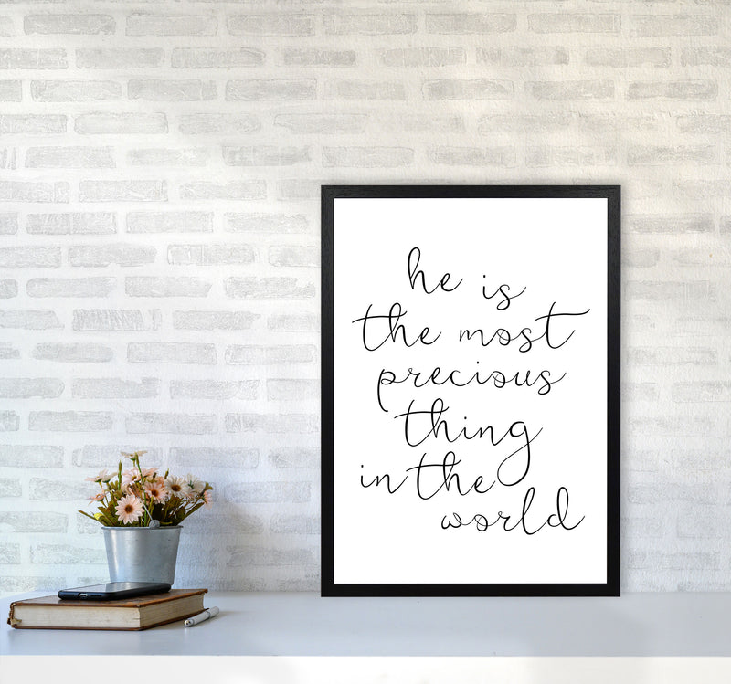 He Is The Most Precious Thing In The World Black Typography Wall Art Print A2 White Frame