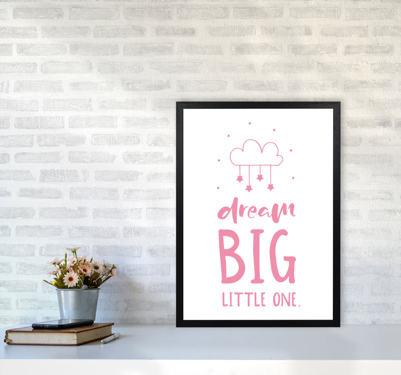 Dream Big Little One Pink Framed Nursey Wall Art Print A2 White Frame