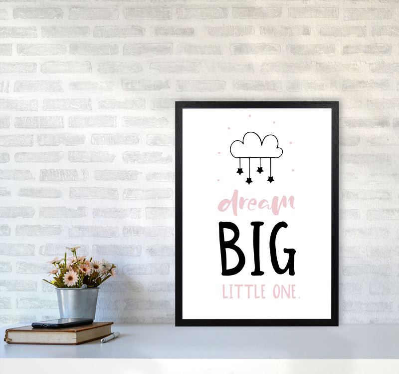 Dream Big Little One Pink And Black Framed Nursey Wall Art Print A2 White Frame
