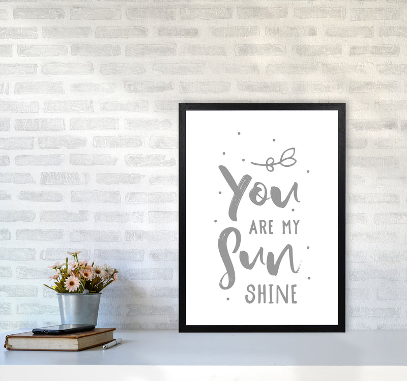 You Are My Sunshine Grey Modern Print A2 White Frame